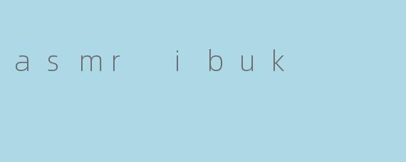 asmr ibuk